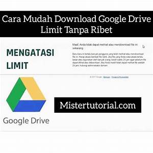 Menggunakan Drive tentang cara download google drive limit di Indonesia